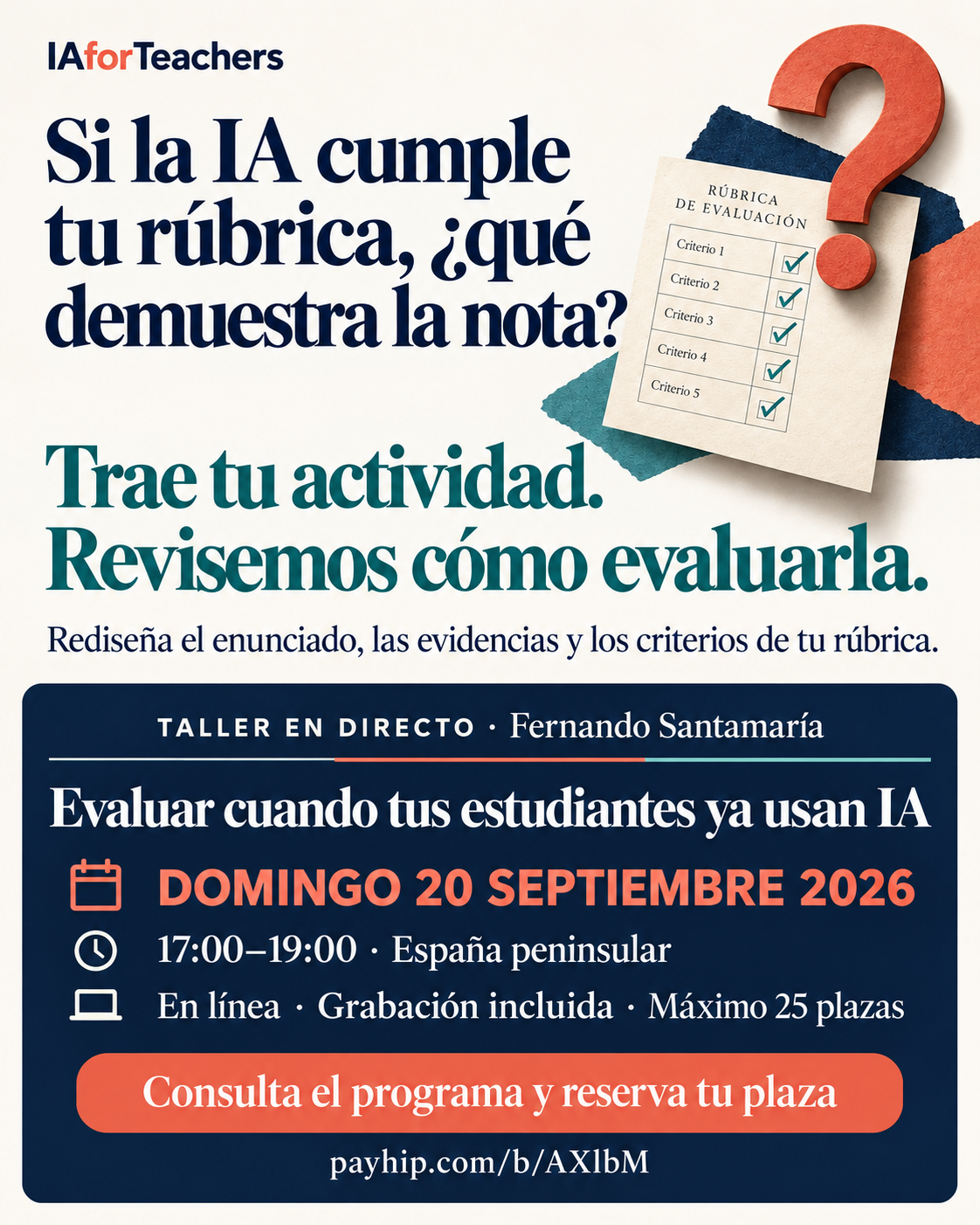 Tu estudiante puede darle la rúbrica a la IA. ¿Qué vas a evaluar después?